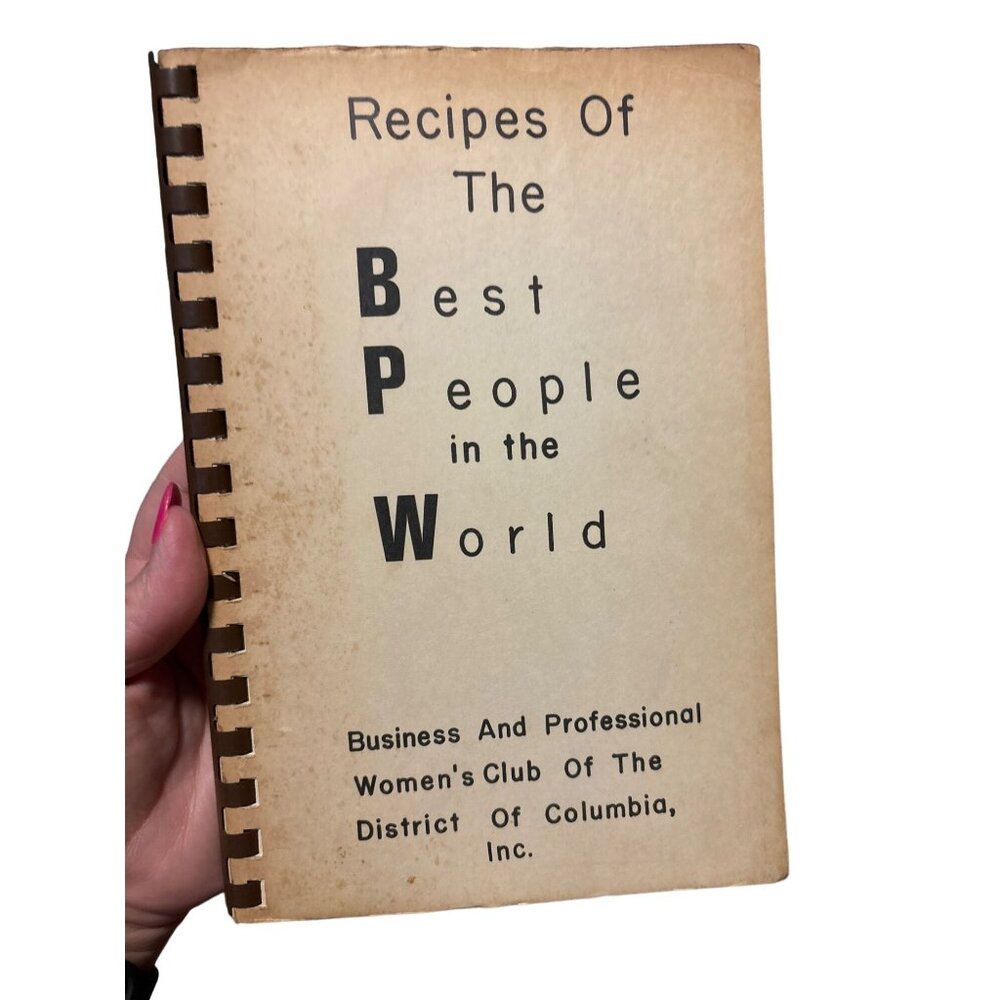 Vintage Cookbook Recipes Of The Best People In The World By BPW Womens Club